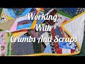 Working With Crumbs And Scraps