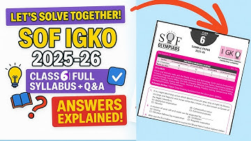 SOF IGKO Sample Paper 2025-26 Class 6 | General Knowledge Olympiad Questions with Answers in detail