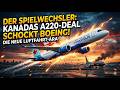 Airbus-Schock für Boeing: Kanadas A220-Deal verändert die Luftfahrt
