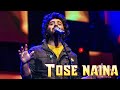 Tose naina classical version | Arijit Singh Live
