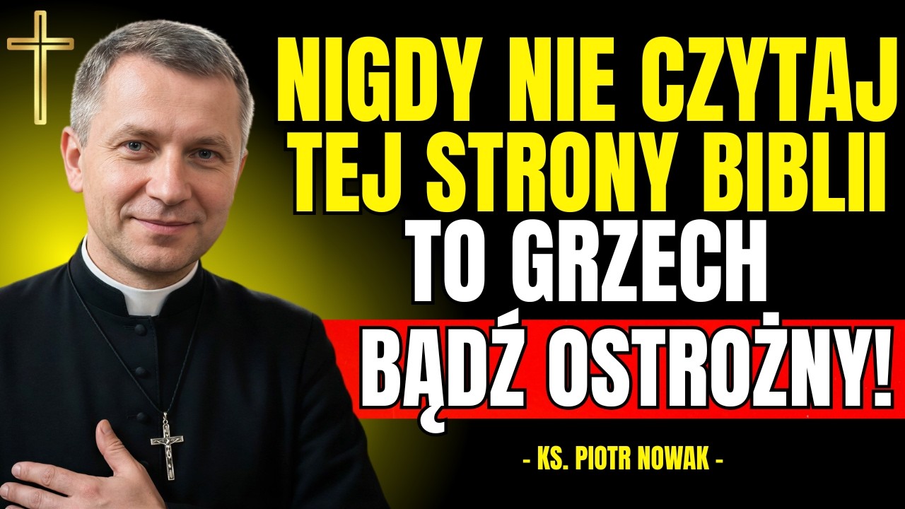 NIGDY NIE CZYTAJ TEJ STRONY BIBLII, TO GRZECH! (Niewielu o tym wie) | Ks. Piotr Nowak