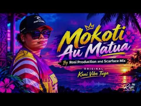 Mokoti au Matua Original By Rosi Production 