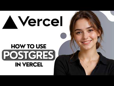 How to Use Vercel Postgres 2026 Full Guide