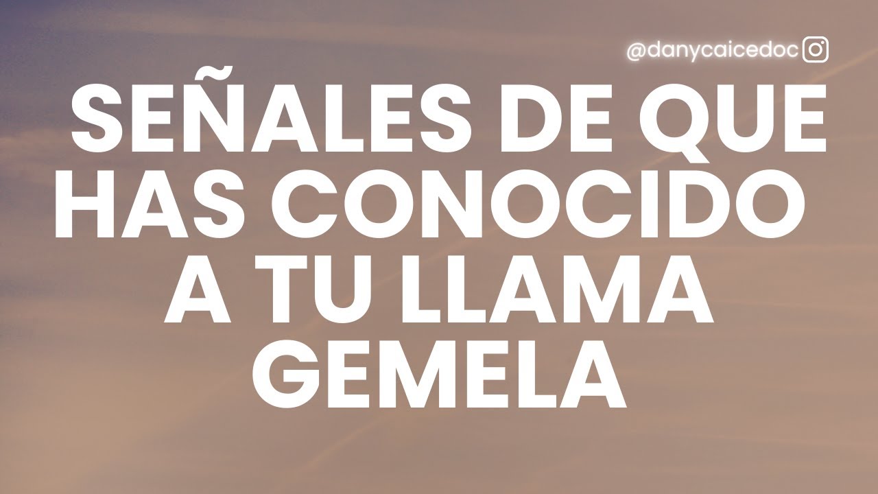 3 Señales de que has conocido a tu Verdadera Llama Gemela - YouTube