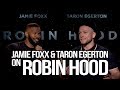 'ROBIN HOOD' - Jamie Foxx and Taron Egerton Exclusive Interview