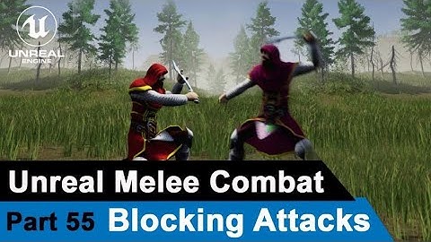 Unreal Melee Combat - Blocking Attacks - UE4 Open World Tutorials #55