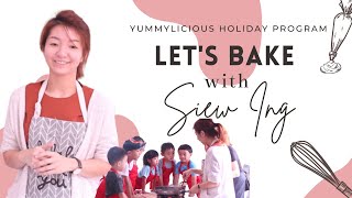 Yummylicious Holiday Program : Let's Bake with Siew Ing!