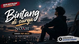 🎵 Bintang di Surga - NOAH | Cover Pop Rock Full Version   Lirik | Azka Studio