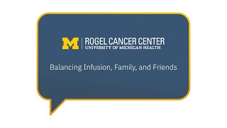 Infusion Video Series: #4 Balancing Infusion, Family, and Friends