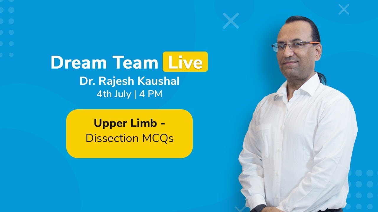 Upper Limb Dissection MCQs by Dr. Rajesh Kaushal | Dream Team Live