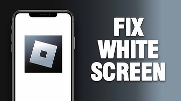 How To Fix Roblox App White Screen Problem | Final Solution