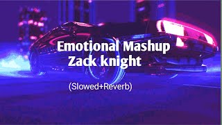 Emotional Mashup Zack knight lo-fi (Slowed@scaryshadow3348+Reverb)