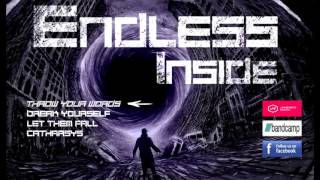 Endless Inside - Throw Your Words