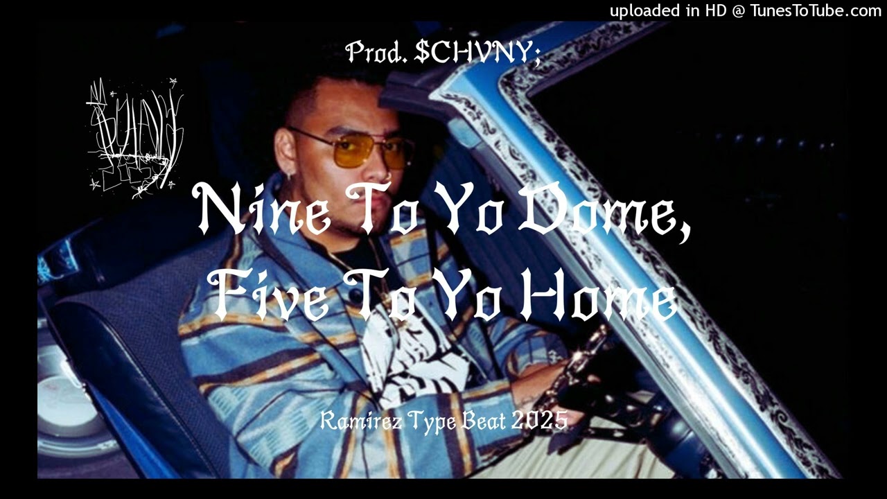 [FREE] Ramirez Type Beat 2025 - "Nine To Yo Dome, Five To Yo Home."