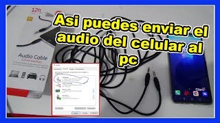 Como enviar el Audio de Tu Celular Al PC y que se Escuche el sonido por Cable Auxiliar 3.5