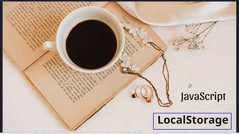 Sử dụng localstorage trong javascript