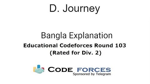 D. Journey || Educational Codeforces Round 103 (Rated for Div. 2)