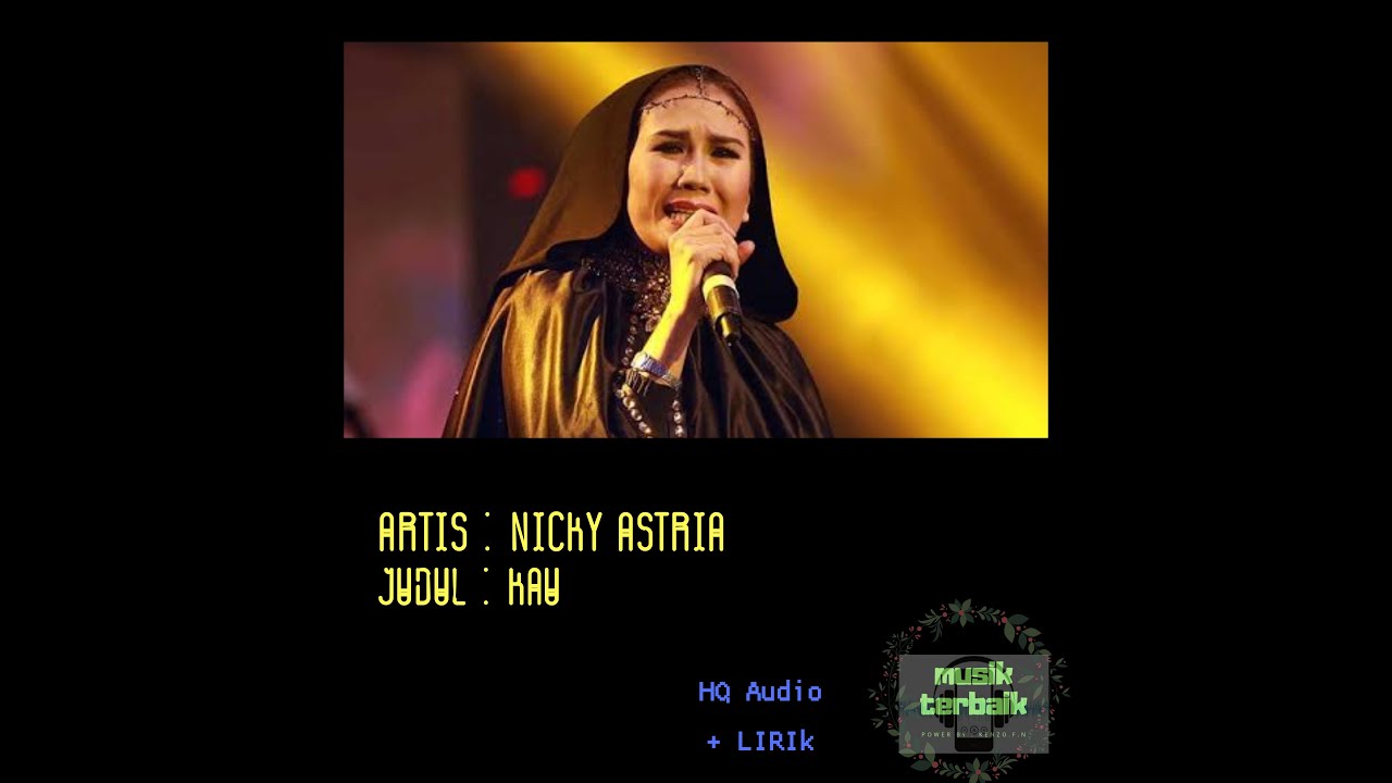 nicky astria - kau ( HQ audio + lirik ) - YouTube