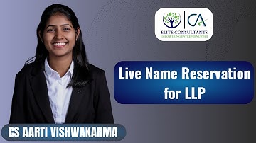 Live Name Reservation Application for LLP | CS Aarti Vishwakarma