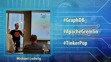 Michael Ludwig - Graph Database, Apache Gremlin, & Tinkerpop