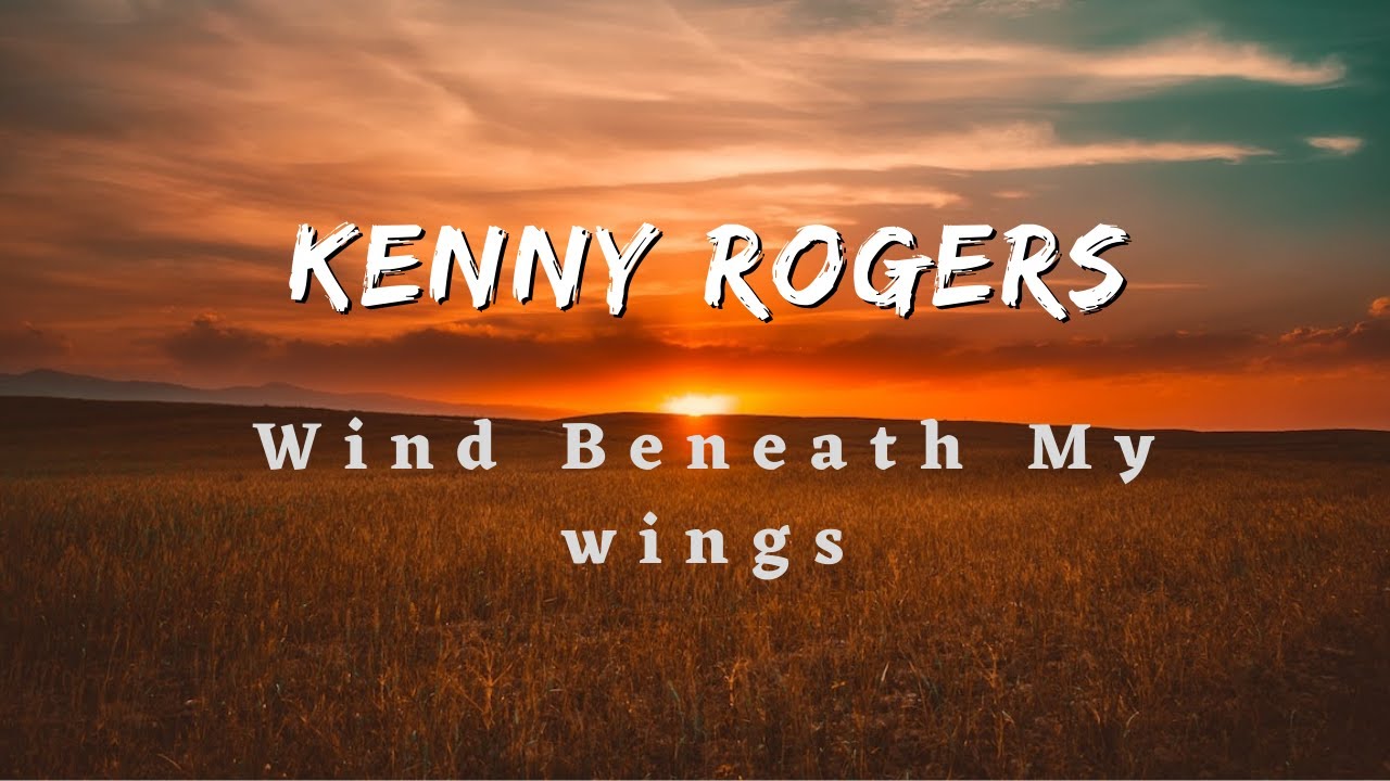 Kenny Rogers The Wind Beneath My Wings YouTube