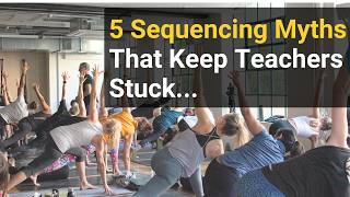 5 Yoga Sequencing Myths That Keep Teachers Stuck l Yogaland Podcast