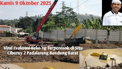 Proses Evakuasi Beko Yg Terperosok di Situ Ciburuy 2 Padalarang Bandung Barat #kdm