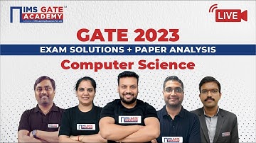 GATE 2023 CS Paper Analysis | GATE 2023 CS Answer Key & Exam Solutions | IMS GATE ACADEMY