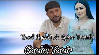 Tural Sedali ft Aytac Tovuzlu  - Canim Yanir 2023  Resimi