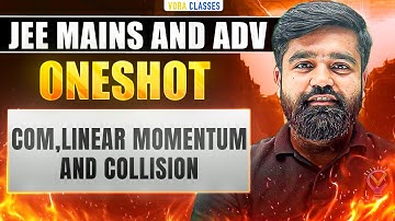 COM, LINEAR MOMENTUM & COLLISIONS one shot Physics | JEE Mains & Advanced