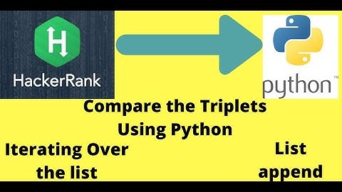 Compare the Triplets in HackerRank using Python | Learn Python | Competitive Programming