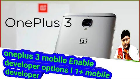 oneplus 3 developer options l 1+ developer sattngs oneplus 3
