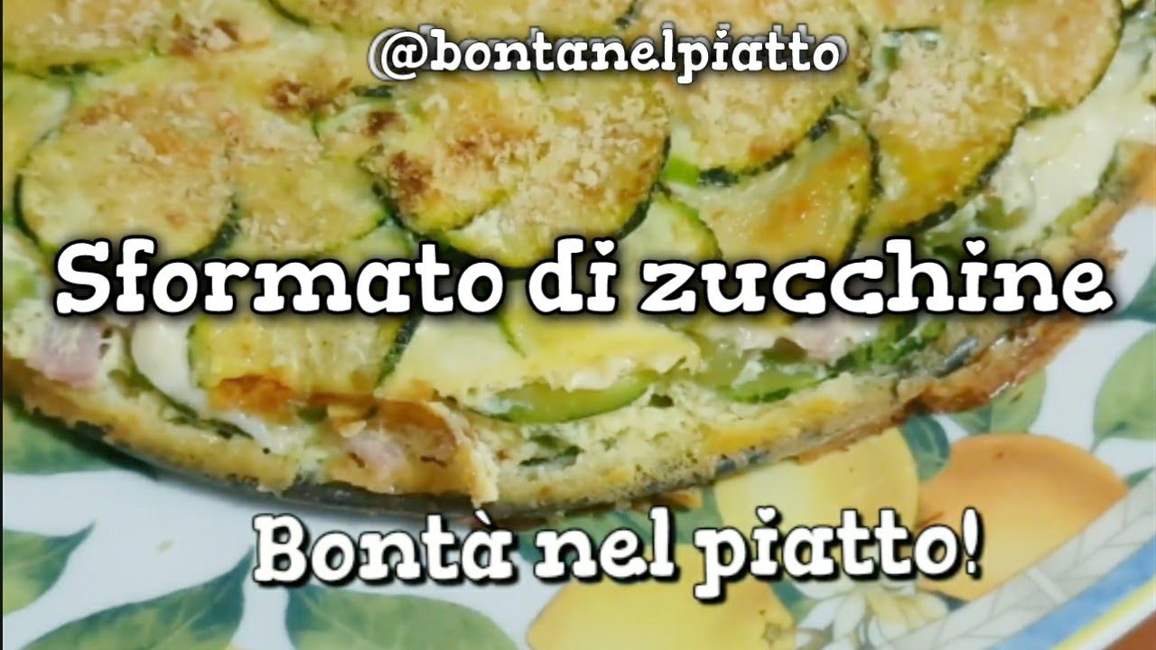 SFORMATO DI ZUCCHINE #sformatodizucchine