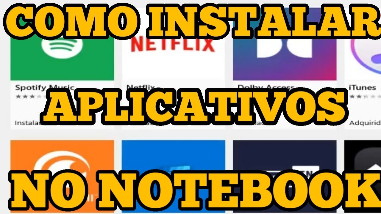 COMO INSTALAR APLICATIVOS NO NOTEBOOK 