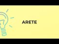 What is the meaning of the word arete