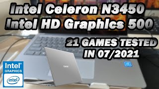 Intel Celeron N3450 \ Intel HD Graphics 500 \ 21 GAMES TESTED IN 07/2021 (8GB RAM)