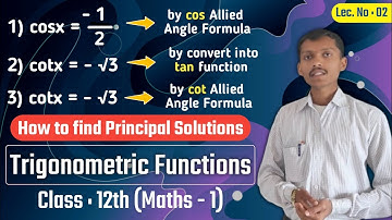 Principal Solution of Trigonometric Equation | Find Principal Solution |  cosx = -1/2 | cotx = -√3