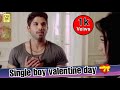 Sakht launda  single boy valentine day  whatsapp status  pawan ahirrao  memes vines