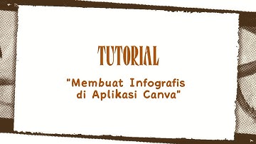 TUTORIAL MEMBUAT INFOGRAFIS DI APLIKASI CANVA