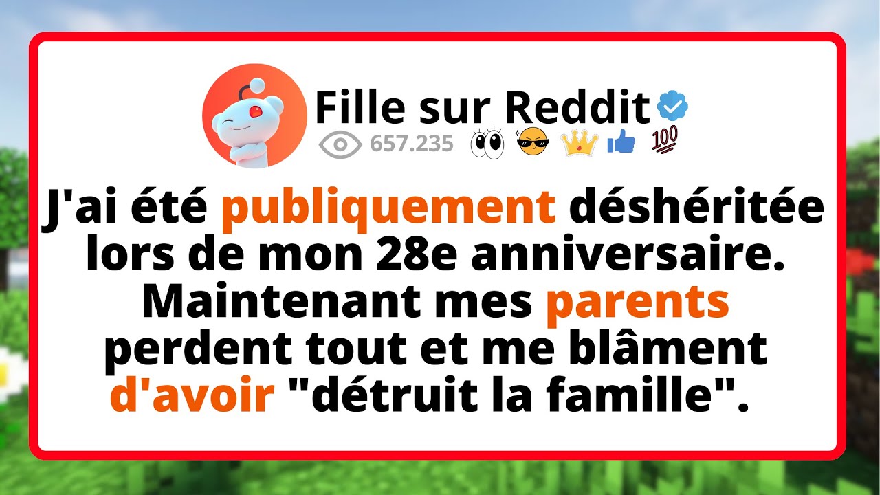 J'ai été PUBLIQUEMENT déshéritée lors de mon 28e anniversaire. MAINTENANT mes parents perdent...