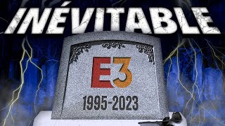 C'est ainsi que l'E3 est mort