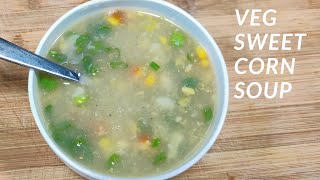 Veg Sweet Corn Soup Restaurant Style | वेज स्वीट कॉर्न सूप रेस्टोरेंट स्टाइल | Sweet Corn Soup
