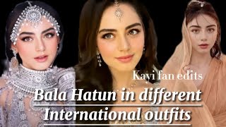Bala Hatun in different International outfits | On Request | Kayi fan edits