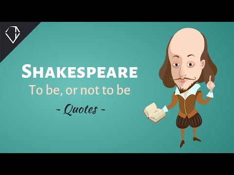To Be, or Not to Be - William Shakespeare Quotes About Thought, Love and Life