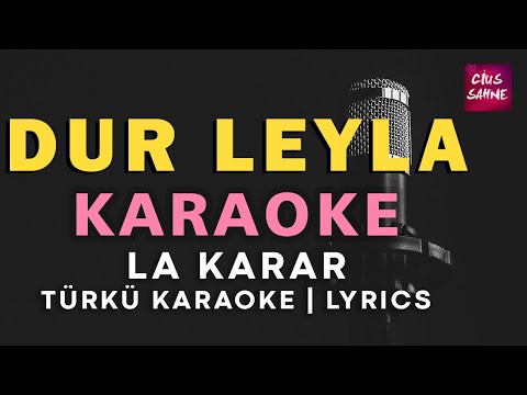 Dur Leyla İnci Boncuk Olmuş Türkü Karaoke Altyapısı Ve Sözleriyle Lyrics La