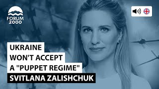 Svitlana Zalishchuk: Ukraine won't accept a puppet regime