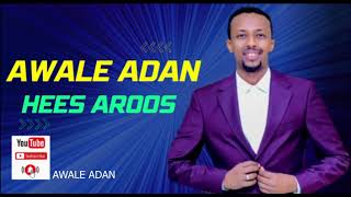 Awale Adan Official Aroos Song
