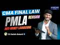 PMLA | CMA Final Law Revision | Anti-Money Laundering | CS Satish Baheti