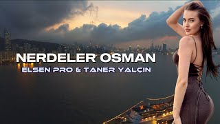 Elsen Pro & Taner Yalçın - Çağırdığın Kızlar Nerdeler Osman (Tiktok Remix) Resimi