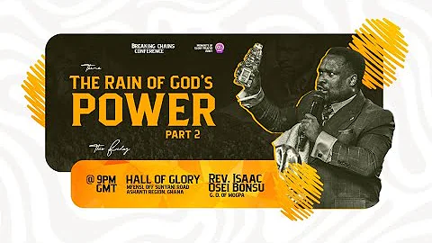 THE RAIN OF GOD'S POWER  2 || BREAKING CHAINS CONFERENCE